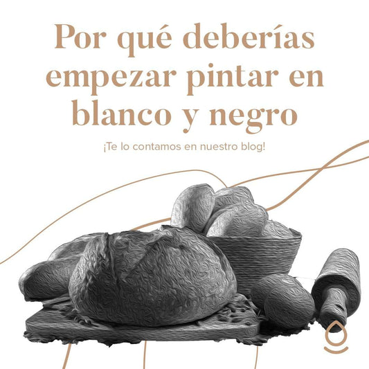 Por qué deberías empezar a pintar en blanco y negro - Arts & You